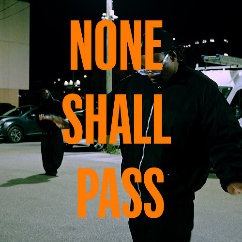 NONE SHALL PASS