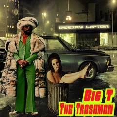 Big T: The Trashman