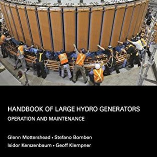 [READ] EPUB ☑️ Handbook of Large Hydro Generators: Operation and Maintenance (IEEE Pr