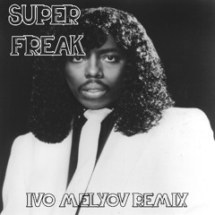 Super Freak (Ivo Melyov Remix) (FREE DOWNLOAD)