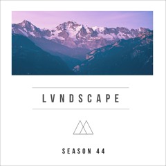 LVNDSCAPE - Season 44