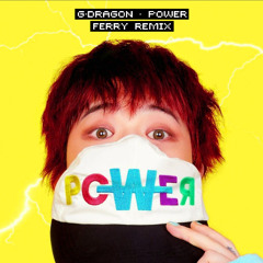 G-Dragon - Power (Ferry Remix) [FREE DOWNLOAD]