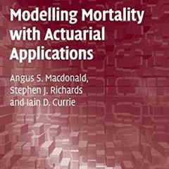 =) Modelling Mortality with Actuarial Applications, International Series on Actuarial Science