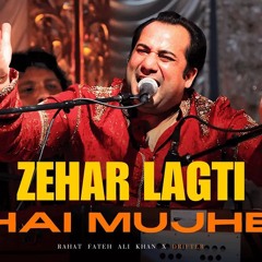 Zehar_Lagti_Hai_Mujhy__Remix__Rahat_Fateh_Ali_Khan_X_Drifter(128k).m4a