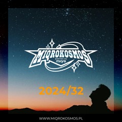 MIQROKOSMOS - # 2024/32 - MIQRO