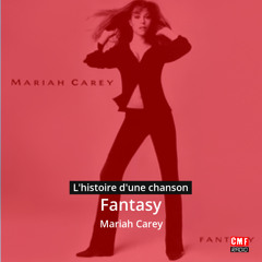 Histoire d'une chanson: Fantasy par Mariah Carey