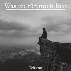 Was du für mich bist [Tekkno Remix]