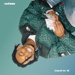 NOISES - Carti In '15 (Free DL)