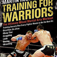 Read EPUB 💞 Training for Warriors: The Ultimate Mixed Martial Arts Workout by  Marti