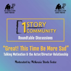 "Great! This Time Be More Sad": Talking Motivation & the Actor/Director Relationship