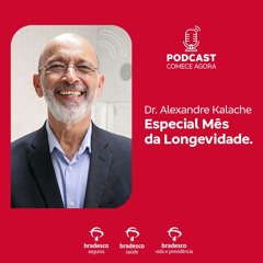 Especial Mês da Longevidade, com Dr. Alexandre Kalache