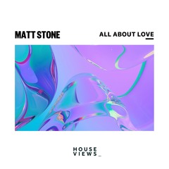 Matt Stone - All About Love (Radio Edit)