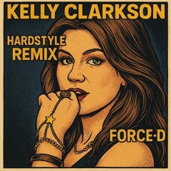 Kelly Clarkson - Stronger Hardstyle Remix