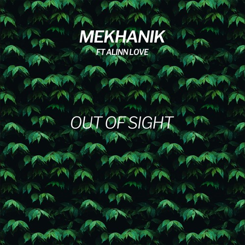 Mekhanik Ft Alinn Love - Out Of Sight(Mike Pearl Remix)