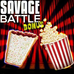 Savage Battle Bouns - Popcorn Vs. PopTarts. (Season 2)