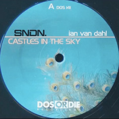 SNDN. - Castles In The Sky (Hard Edit) [FREE DL]
