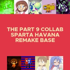 The Part 9 Collab Sparta Havana Remake Base