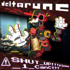 ⚠SHUT_UP!!!please_1_CanCttt [Deltarune: the Same same ████ puppet]