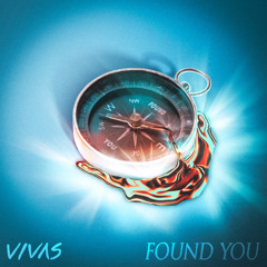 VIVAS - Found You