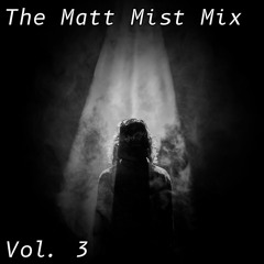 The Matt Mist Mix Vol. 3