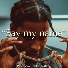 (Free)Drake x Asap Rocky x 21 Savage Type Beat "Say my name" | Prod. Melo.cooksomething