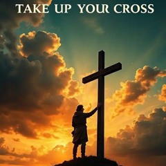 Take Up Your Cross