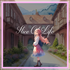 Slice of Life