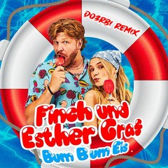 Bum Bum Eis - Finch & Esther Graf (Do3rbi Remix)
