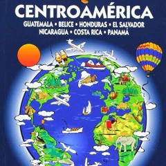 READ [PDF] Centroam?rica: Guatemala - Belice - Honduras - El Salvador - Nicaragua - Costa