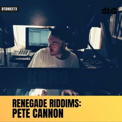 RENEGADE RIDDIMS: Pete Cannon