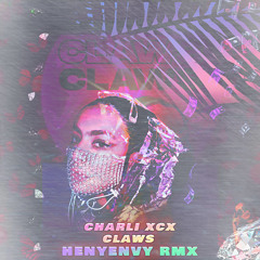 Charli xcx - Claws (HENYENVY RMX)