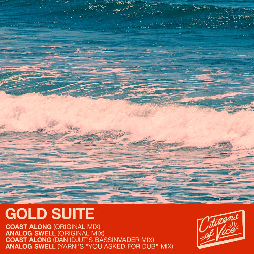 PREMIERE: Gold Suite - Coast Along (Dan Idjut's Bassinvader Mix) [Citizens Of Vice]