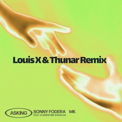 Sony Fodera, MK - Asking (Louis X & Thunar Extended Mix) Filtered Due to Copyrights
