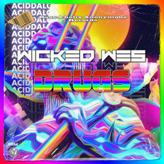 Wicked Wes - DRUGS (Acid Mix)