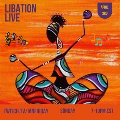 Libation Live with Ian Friday 4-3-22