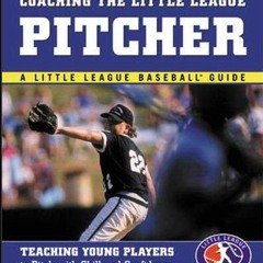 Download pdf Coaching the Little League Pitcher : Teaching Young Players to Pitch With Skill and Con