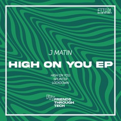 J Matin - High On You [Friends Through Tech]