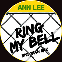 Ann Lee - Ring My Bell (BissoMaN RmX)