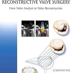 ~Read~[PDF] Carpentier's Reconstructive Valve Surgery - Alain Carpentier MD PhD (Author),David