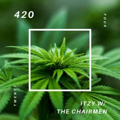 420 w/ The Chairmen (Tek & Big Wiz) produced by Itzy