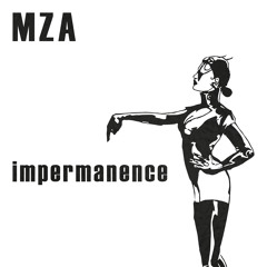 MZA - impermanence