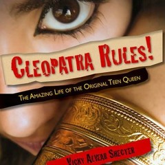 free EBOOK 🖍️ Cleopatra Rules!: The Amazing Life of the Original Teen Queen by  Vick