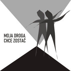 Moja droga chce zostać