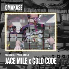 OMAKASE 437b, JACE MILE X GOLD CODE