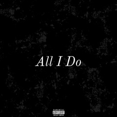 All I Do