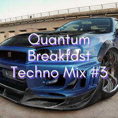 Quantum Breakfast - Techno Mix #3 (Groovey, Trance - ~150 BPM)