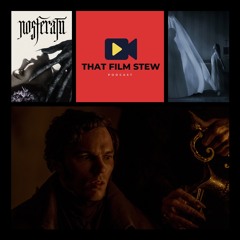 That Film Stew Ep 545 - Nosferatu (Review)