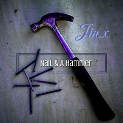 Jin.x - Nail & A Hammer