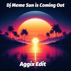 DJ Meme - Sun Is Coming Out (Aggix Tech House Edit)