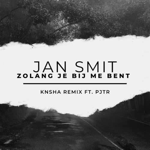Zolang Je Bij Me Bent (KNSHA Remix) [feat. PJTR] Listen to music